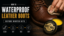 How to Waterproof Leather Boots Before Winter: Wax vs. Spray vs. Oil