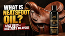 What Is Neatsfoot Oil? Best Uses + Mistakes to Avoid