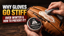 Why Gloves Go Stiff Over Winter & How to Prevent It?